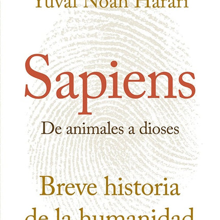 SAPIENS: DE ANIMALES A DIOSES | YUVAL NOAH HARARI