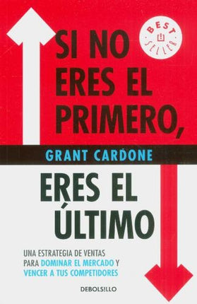 SI NO ERES EL PRIMERO, ERES EL ULTIMO | GRANT CARDONE