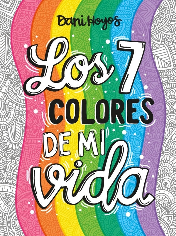 7 COLORES DE MI VIDA, LOS | DANI HOYOS