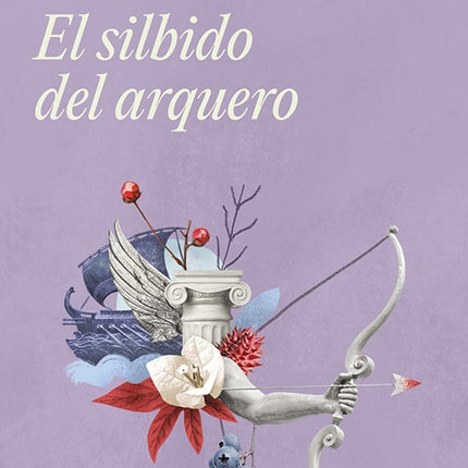 SILBIDO DEL ARQUERO, EL | IRENE VALLEJO