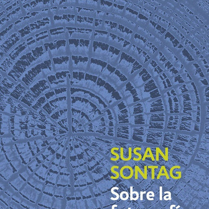 SOBRE LA FOTOGRAFIA | SUSAN SONTAG