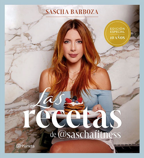 RECETAS DE @SASCHAFITNESS, LAS | SASCHA BARBOZA