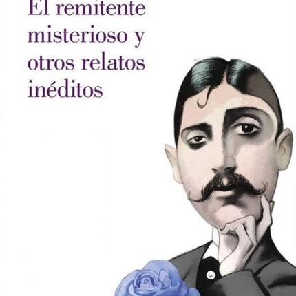 REMITENTE MISTERIOSO Y OTROS RELATOS INEDITOS | MARCEL PROUST