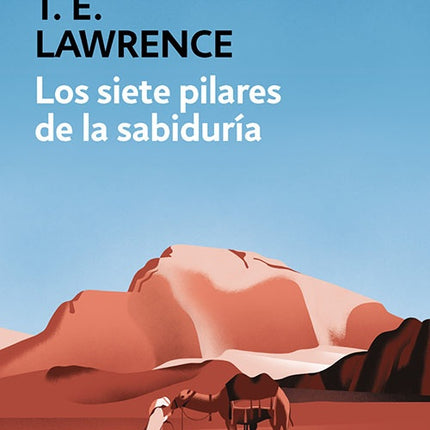 SIETE PILARES DE LA SABIDURIA, LOS | T. E. LAWRENCE