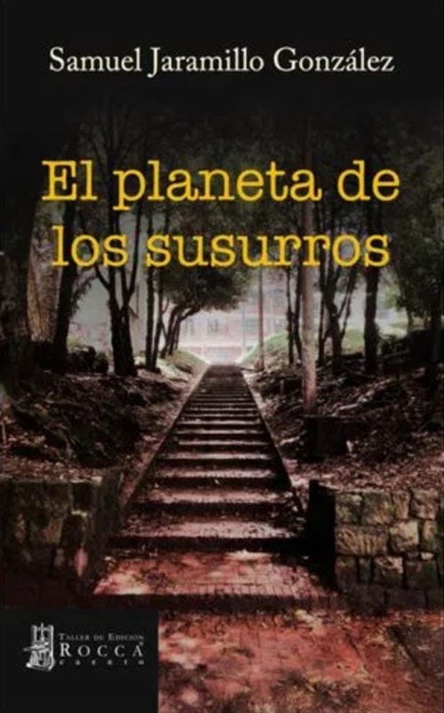PLANETA DE LOS SUSURROS, EL | SAMUEL JARAMILLO GONZALEZ