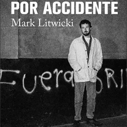 BOGOTANO POR ACCIDENTE | MARK LITWICKI