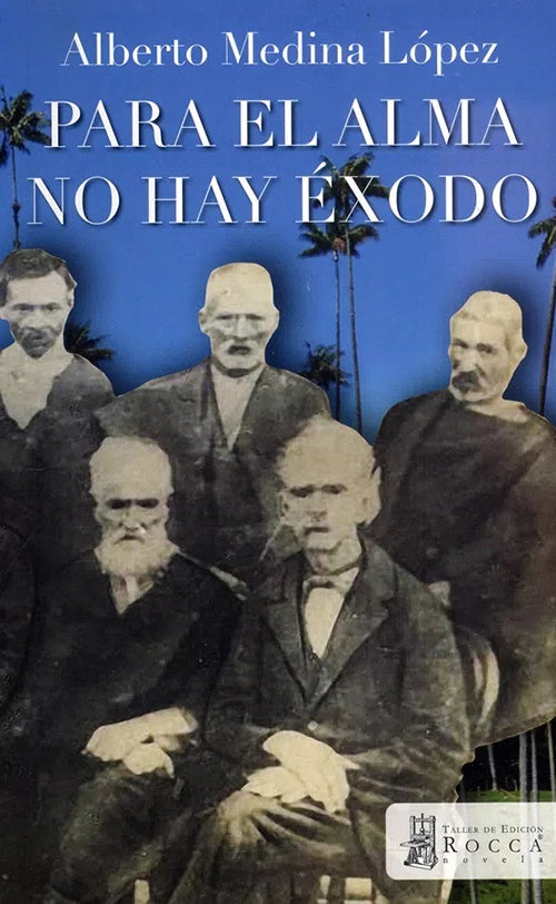 PARA EL ALMA NO HAY EXODO | ALBERTO MEDINA LOPEZ