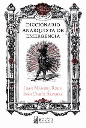 DICCIONARIO ANARQUISTA DE EMERGENCIA | JUAN MANUEL ROCA