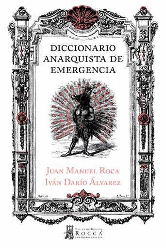 DICCIONARIO ANARQUISTA DE EMERGENCIA | JUAN MANUEL ROCA