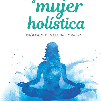SOY UNA MUJER HOLISTICA | MARIA JOSE FLAQUE