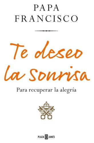 TE DESEO LA SONRISA | PAPA FRANCISCO