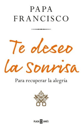 TE DESEO LA SONRISA | PAPA FRANCISCO