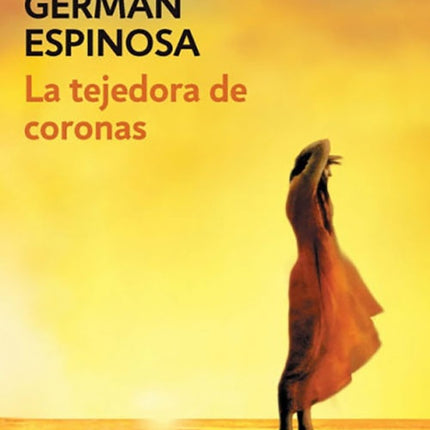 LA TEJEDORA DE CORONAS | GERMAN ESPINOSA