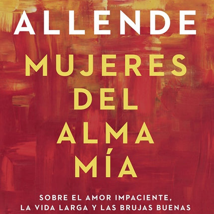MUJERES DEL ALMA MIA | ISABEL ALLENDE