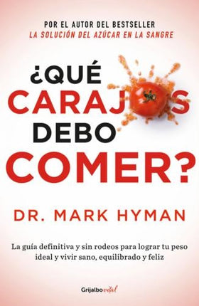 QUE CARAJOS DEBO COMER? | MD MARK HYMAN