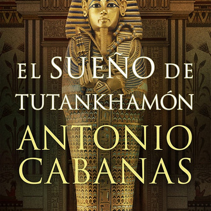 SUEÑO DE TUTANKHAMON, EL | ANTONIO CABANAS