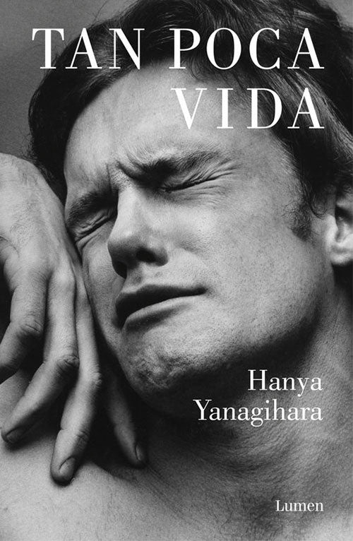 TAN POCA VIDA | HANYA YANAGIHARA