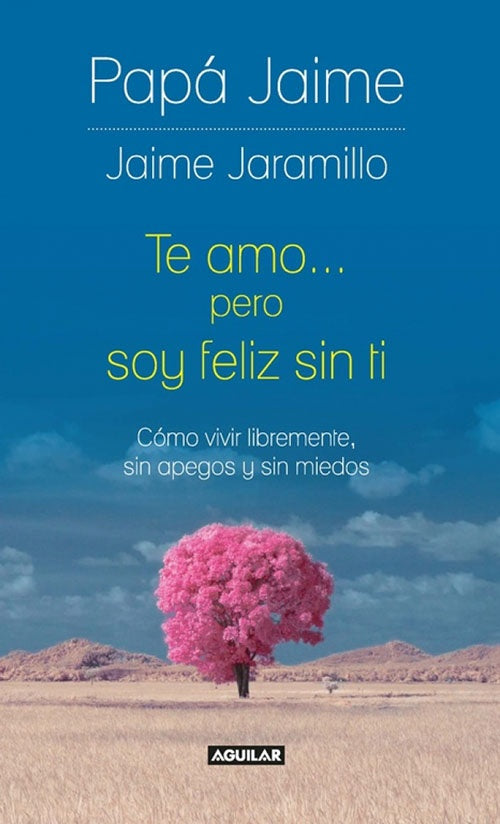 TE AMO... PERO SOY FELIZ SIN TI | PAPA JAIME