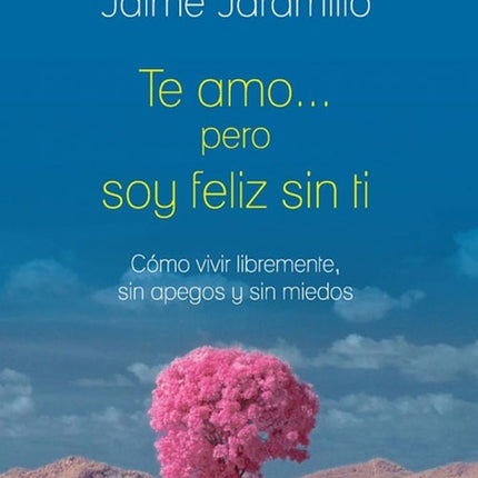 TE AMO... PERO SOY FELIZ SIN TI | JAIME JARAMILLO