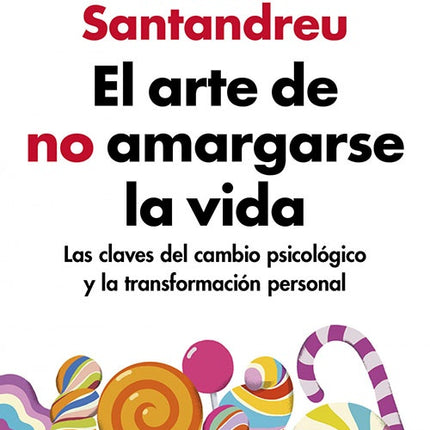 EL ARTE DE NO AMARGARSE LA VIDA | RAFAEL SANTANDREU