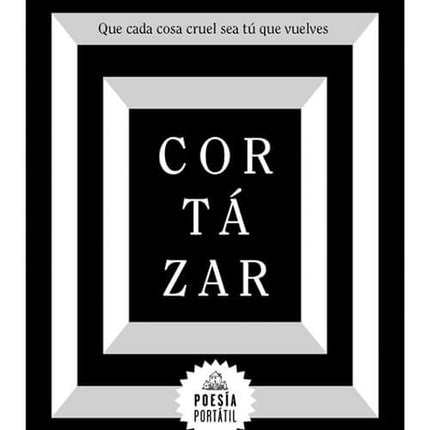 QUE CADA COSA CRUEL SEA TU QUE VUELVES | JULIO CORTAZAR