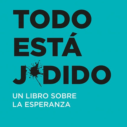 TODO ESTA JODIDO | MARK MANSON