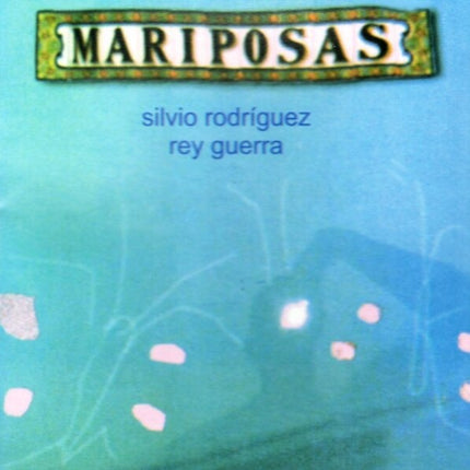MARIPOSAS | SILVIO RODRIGUEZ