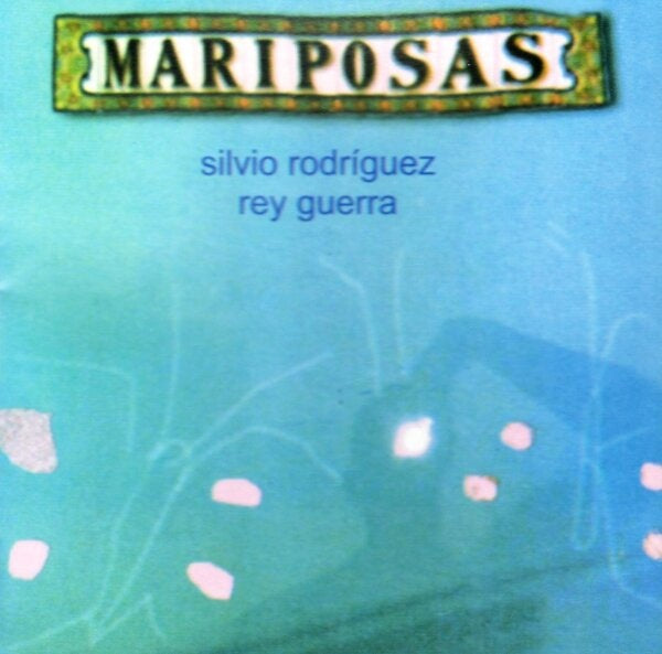 MARIPOSAS | SILVIO RODRIGUEZ