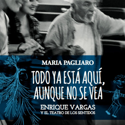 TODO YA ESTA AQUI, AUNQUE NO SE VA | MARIA PAGLIARO
