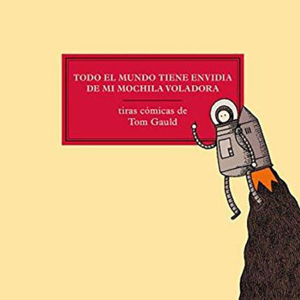 TODO EL MUNDO TIENE ENVIDIA DE MI MOCHILA VOLADORA | TOM GAULD