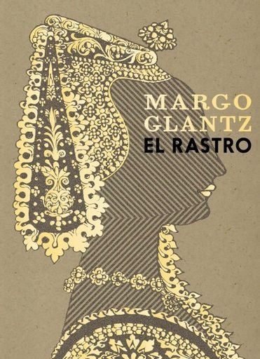 RASTRO, EL | MARGO GLANTZ