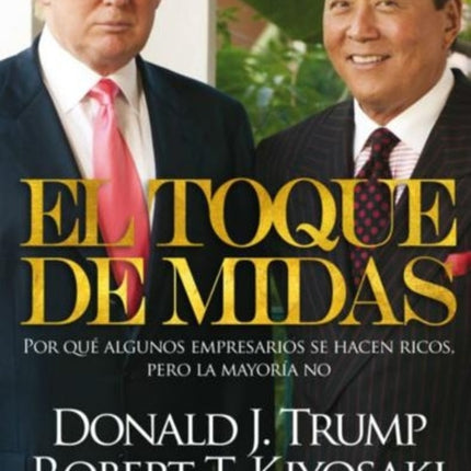 TOQUE DE MIDAS, EL | TRUMP, DONALD J.; KIYOSAKI, ROBERT T.
