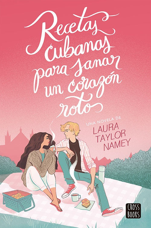 RECETAS CUBANAS PARA SANAR UN CORAZON ROTO | LAURA TAYLOR NAMEY