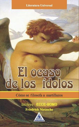 OCASO DE LOS IDOLOS, EL | FRIEDRICH NIETZSCHE
