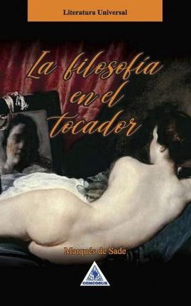 FILOSOFIA EN EL TOCADOR, LA | MARQUES DE SADE