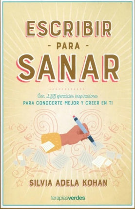 ESCRIBIR PARA SANAR | SILVIA ADELA KOHAN