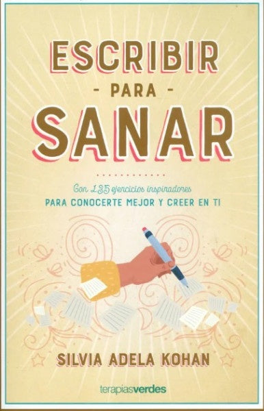 ESCRIBIR PARA SANAR | SILVIA ADELA KOHAN