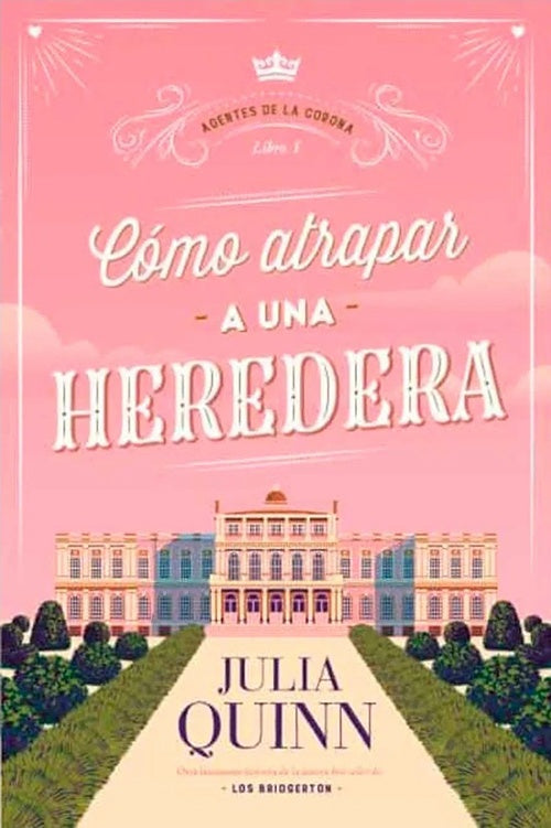 AGENTES DE LA CORONA 1 COMO ATRAPAR A UNA HEREDERA | JULIA QUINN