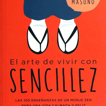 EL ARTE DE VIVIR CON SENCILLEZ | SHUNMYO MASUNO