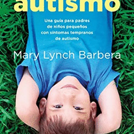 DALE LA VUELTA AL AUTISMO | MARY LYNCH BARBERA