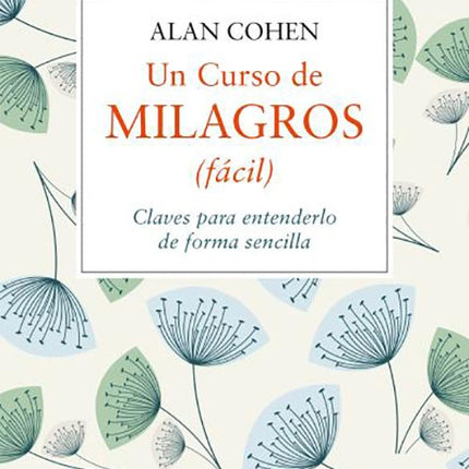 UN CURSO DE MILAGROS (FACIL) | ALAN COHEN