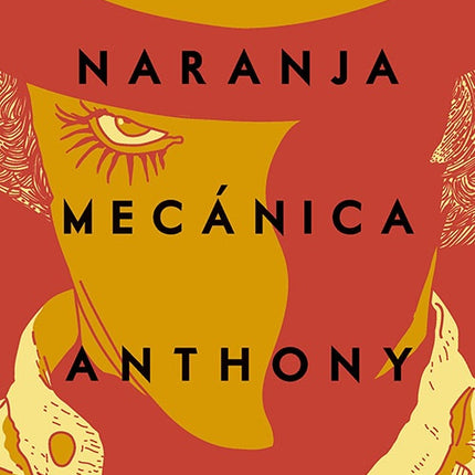 NARANJA MECANICA, LA | ANTHONY BURGESS