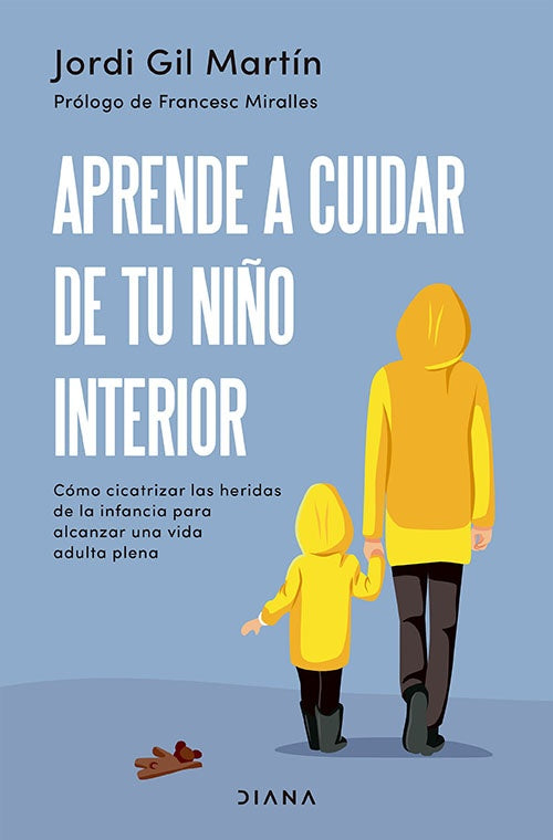 APRENDE A CUIDAR DE TU NIÑO INTERIOR | JORDI GIL MARTIN