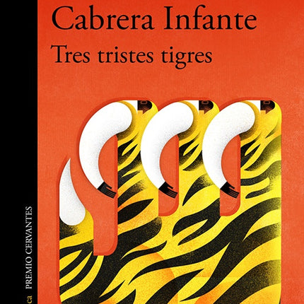 TRES TRISTES TIGRES | GUILLERMO CABRERA INFANTE