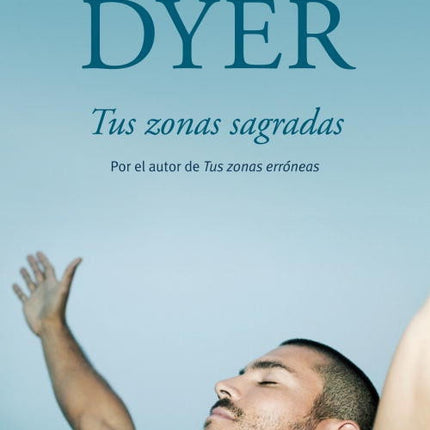 TUS ZONAS SAGRADAS | WAYNE W DYER