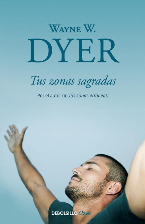 TUS ZONAS SAGRADAS | WAYNE W DYER