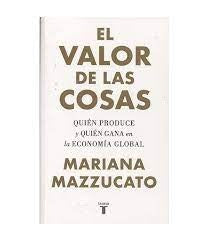 VALOR DE LAS COSAS, EL | MARIANA MAZZUCATO