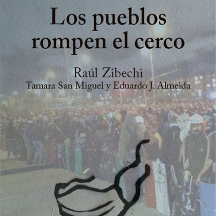 PUEBLOS ROMPEN EL CERCO, LOS | RAUL ZIBECHI