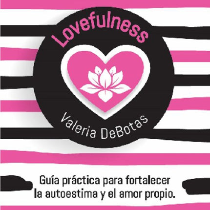 LOVEFULNESS | VALERIA DEBOTAS