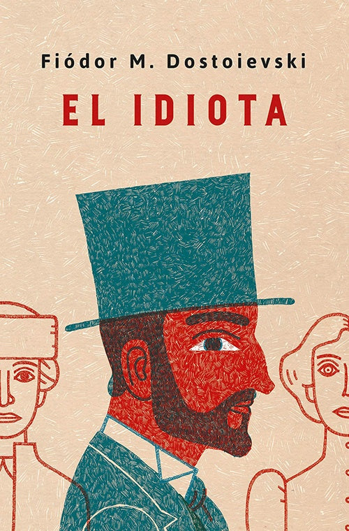 EL IDIOTA | FIODOR M. DOSTOIEVSKI